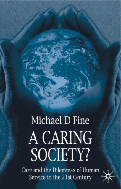 A Caring Society? : Care and the Dilemmas of Human Services in the 21st Century, PDF eBook