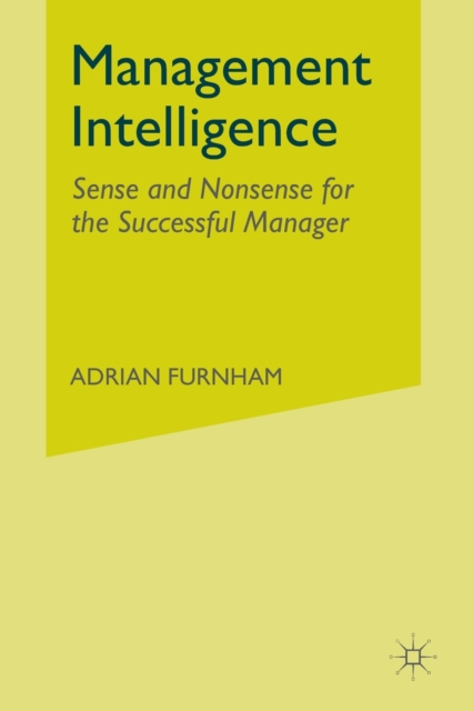 Management Intelligence : Sense and Nonsense for the Successful Manager, Paperback / softback Book