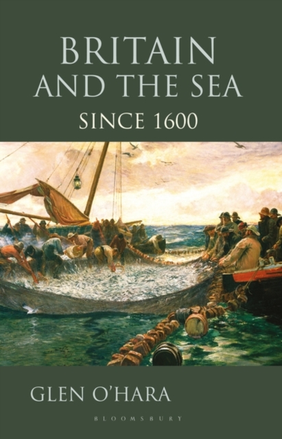 Britain and the Sea : Since 1600, Hardback Book