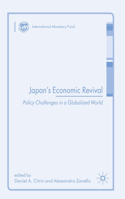 Japan's Economic Revival : Policy Challenges in a Globalized World, Hardback Book