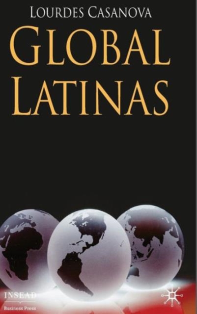 Global Latinas : Latin America's Emerging Multinationals, Hardback Book