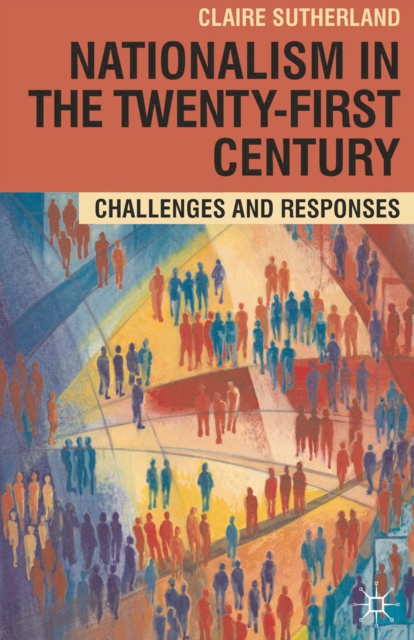 Nationalism in the Twenty-First Century : Challenges and Responses, Hardback Book