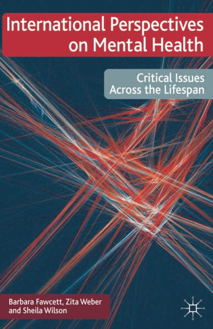 International Perspectives on Mental Health : Critical issues across the lifespan, Paperback / softback Book