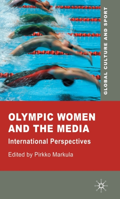 Olympic Women and the Media : International Perspectives, Hardback Book