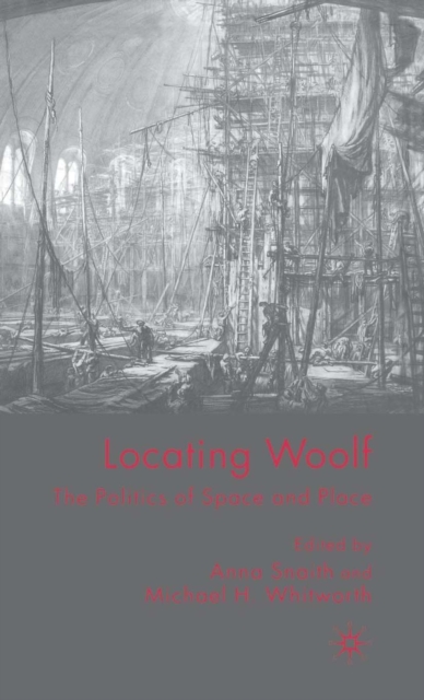 Locating Woolf : The Politics of Space and Place, PDF eBook