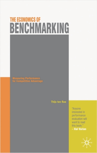 The Economics of Benchmarking : Measuring Performance for Competitive Advantage, Hardback Book