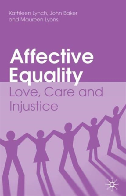 Affective Equality : Love, Care and Injustice, Paperback / softback Book