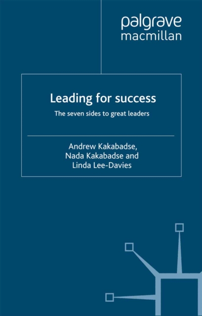 Leading for Success : The Seven Sides to Great Leaders, PDF eBook