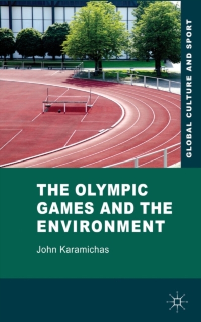 The Olympic Games and the Environment, Hardback Book