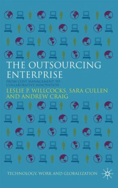The Outsourcing Enterprise : From Cost Management to Collaborative Innovation, Hardback Book