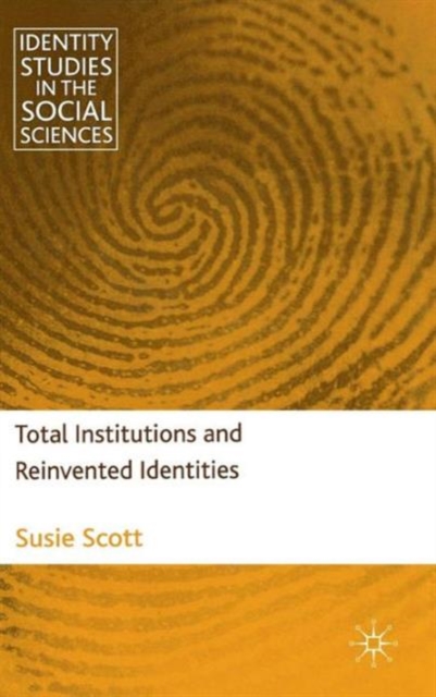 Total Institutions and Reinvented Identities, Hardback Book