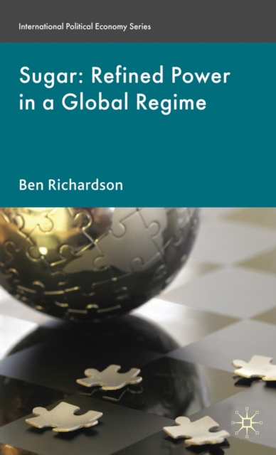 Sugar: Refined Power in a Global Regime, Hardback Book