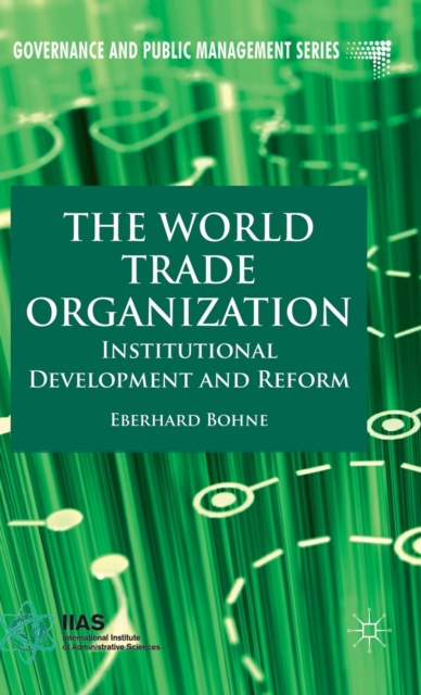 The World Trade Organization : Institutional Development and Reform, Hardback Book