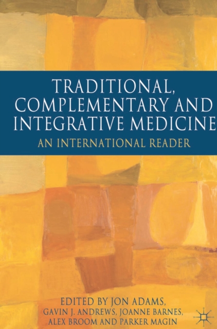 Traditional, Complementary and Integrative Medicine : An International Reader, Paperback / softback Book