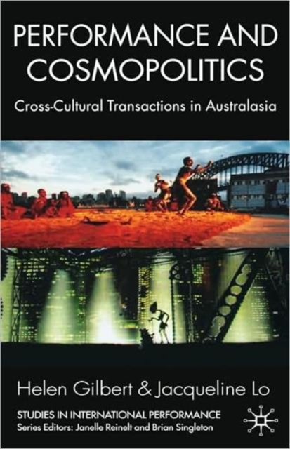 Performance and Cosmopolitics : Cross-Cultural Transactions in Australasia, Paperback / softback Book