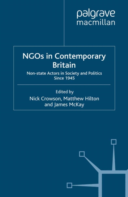 NGOs in Contemporary Britain : Non-state Actors in Society and Politics since 1945, PDF eBook