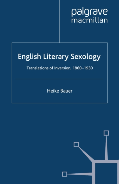 English Literary Sexology : Translations of Inversion, 1860-1930, PDF eBook