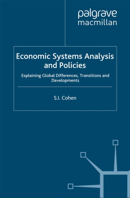 Economic Systems Analysis and Policies : Explaining Global Differences, Transitions and Developments, PDF eBook