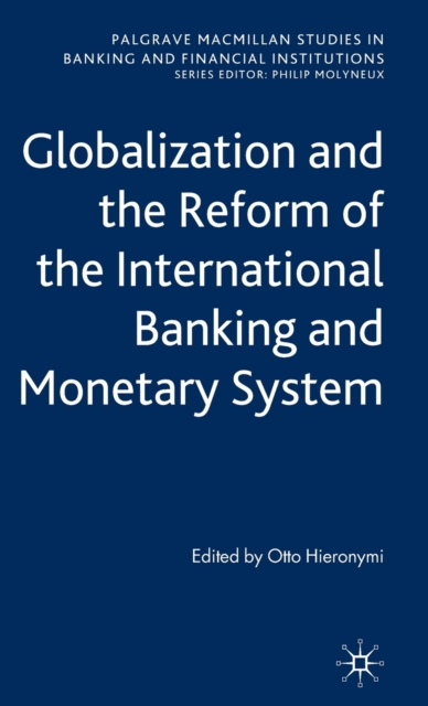 Globalization and the Reform of the International Banking and Monetary System, Hardback Book