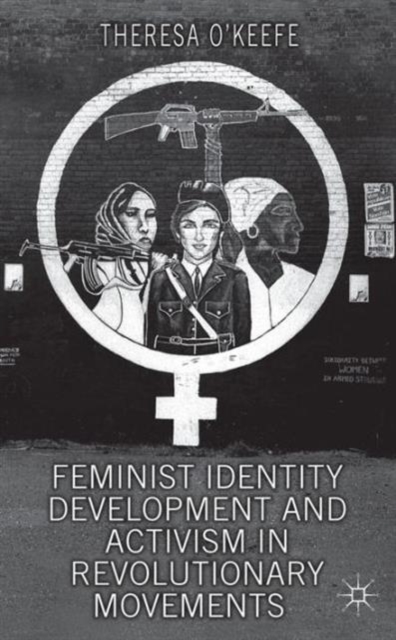 Feminist Identity Development and Activism in Revolutionary Movements, Hardback Book