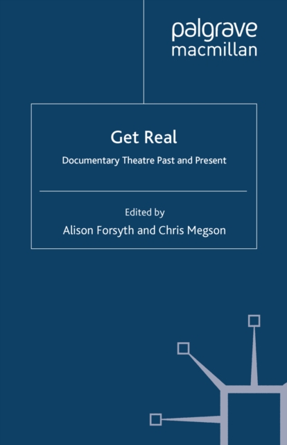 Get Real: Documentary Theatre Past and Present, PDF eBook