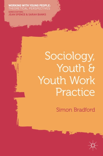 Sociology, Youth and Youth Work Practice, Paperback / softback Book