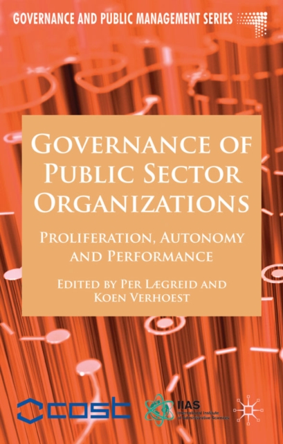 Governance of Public Sector Organizations : Proliferation, Autonomy and Performance, Hardback Book