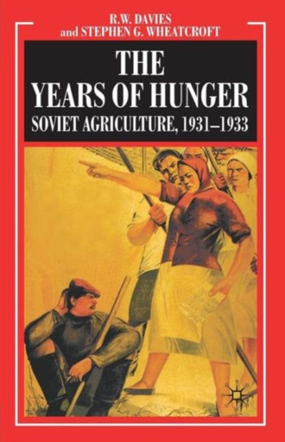 The Years of Hunger: Soviet Agriculture, 1931-1933, Paperback / softback Book