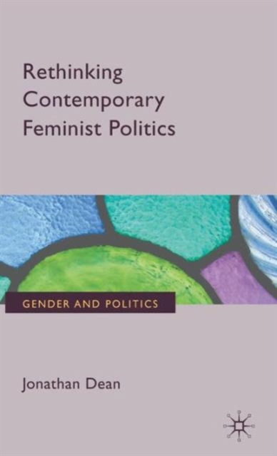 Rethinking Contemporary Feminist Politics, Hardback Book