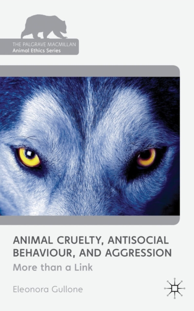 Animal Cruelty, Antisocial Behaviour, and Aggression : More than a Link, Hardback Book