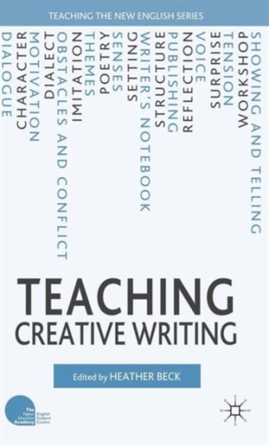 Teaching Creative Writing, Hardback Book