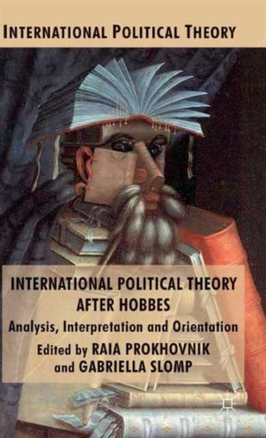 International Political Theory after Hobbes : Analysis, Interpretation and Orientation, Hardback Book