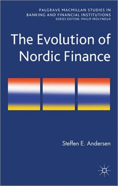 The Evolution of Nordic Finance, Hardback Book