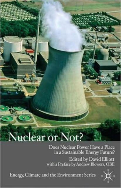 Nuclear Or Not? : Does Nuclear Power Have a Place in a Sustainable Energy Future?, Paperback / softback Book