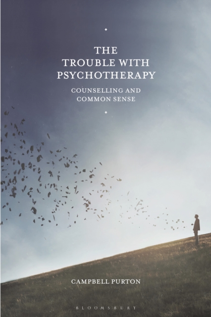 The Trouble with Psychotherapy : Counselling and Common Sense, Paperback / softback Book