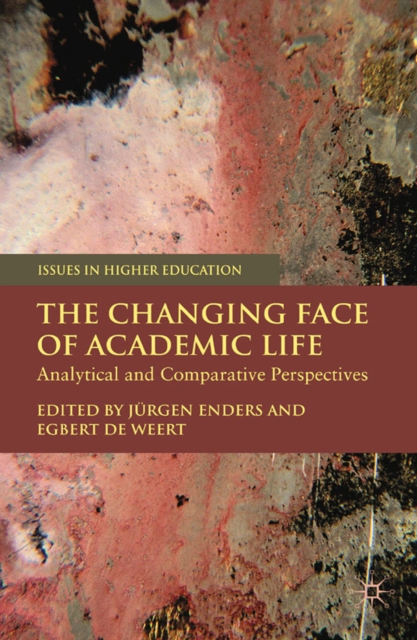 The Changing Face of Academic Life : Analytical and Comparative Perspectives, PDF eBook