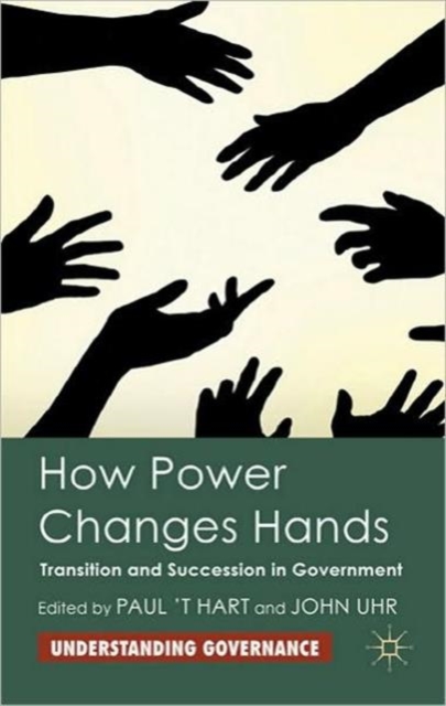 How Power Changes Hands : Transition and Succession in Government, Hardback Book