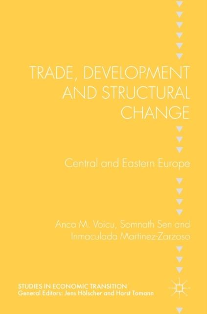 Trade, Development and Structural Change : Central and Eastern Europe, Hardback Book