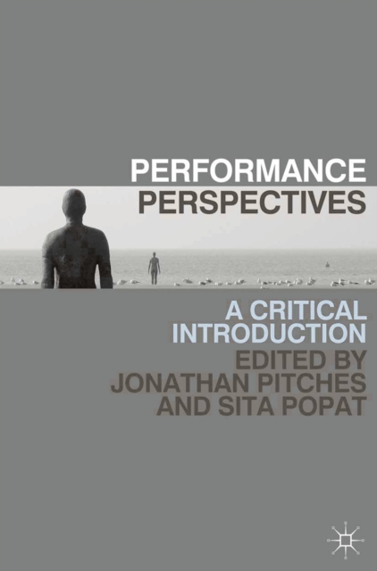 Performance Perspectives : A Critical Introduction, Hardback Book