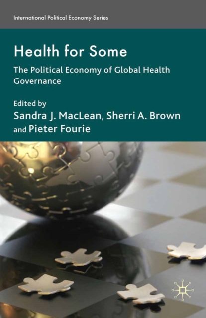 Health for Some : The Political Economy of Global Health Governance, PDF eBook