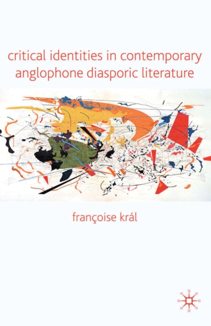 Critical Identities in Contemporary Anglophone Diasporic Literature, PDF eBook