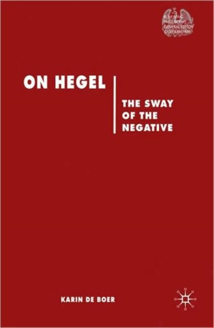 On Hegel : The Sway of the Negative, Hardback Book