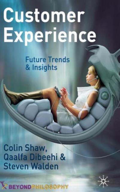 Customer Experience : Future Trends and Insights, Hardback Book