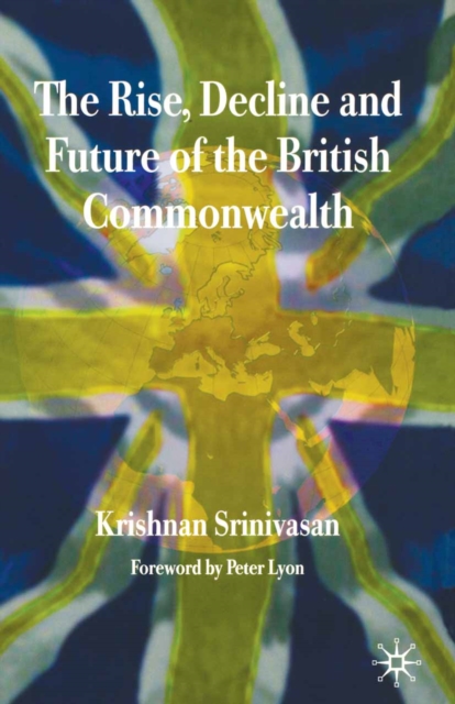 The Rise, Decline and Future of the British Commonwealth, PDF eBook