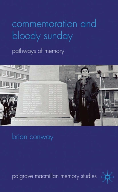 Commemoration and Bloody Sunday : Pathways of Memory, PDF eBook