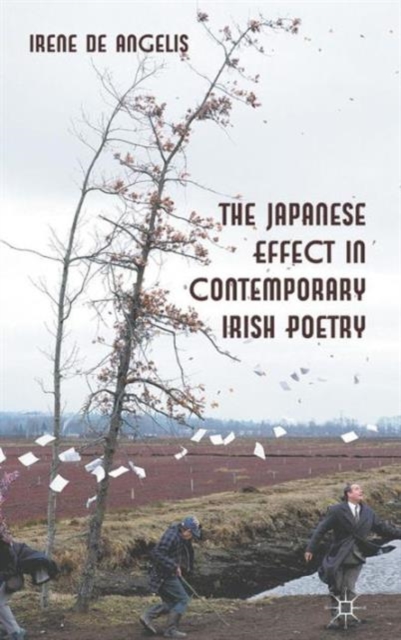 The Japanese Effect in Contemporary Irish Poetry, Hardback Book