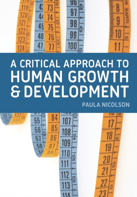 A Critical Approach to Human Growth and Development, Paperback / softback Book