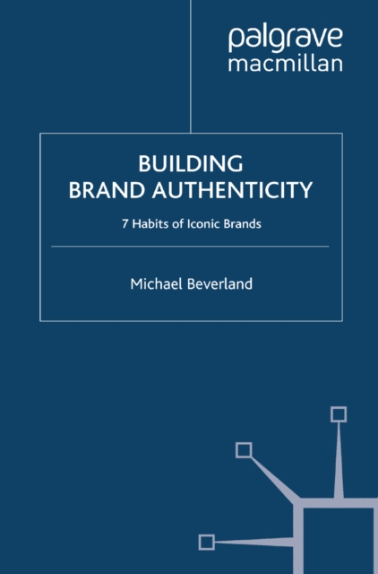 Building Brand Authenticity : 7 Habits of Iconic Brands, PDF eBook