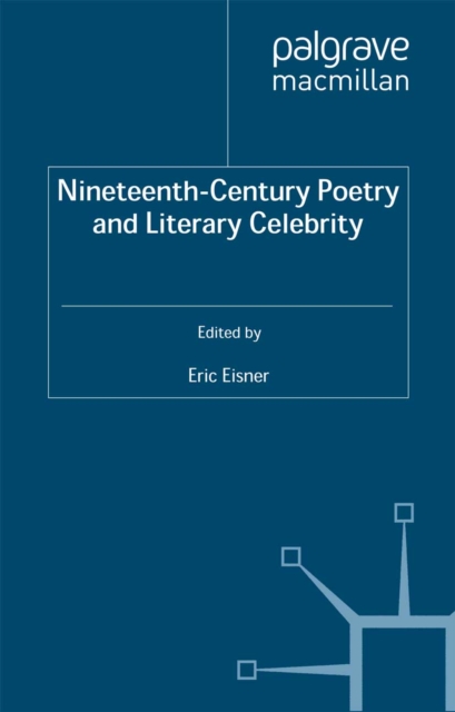 Nineteenth-Century Poetry and Literary Celebrity, PDF eBook