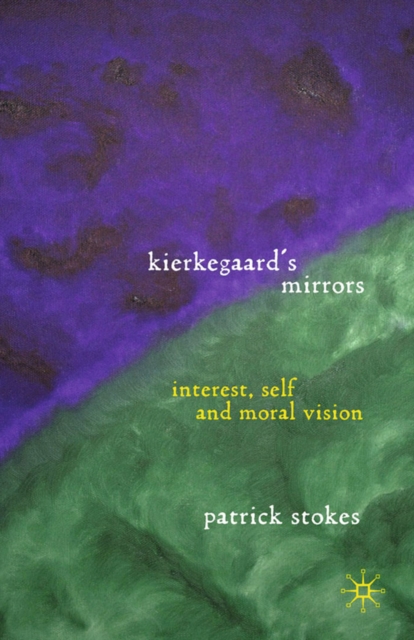 Kierkegaard's Mirrors : Interest, Self, and Moral Vision, PDF eBook